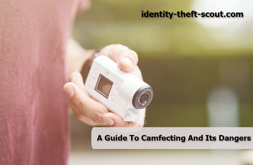 A-Guide-To-Camfecting-And-Its-Dangers